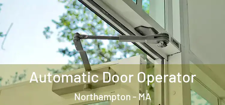 Automatic Door Operator Northampton - MA