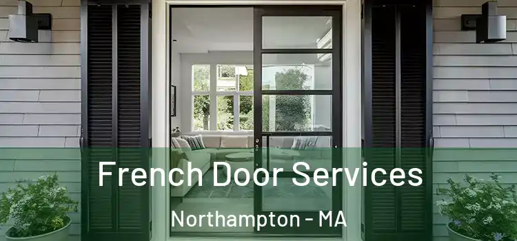 French Door Services Northampton - MA