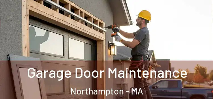 Garage Door Maintenance Northampton - MA