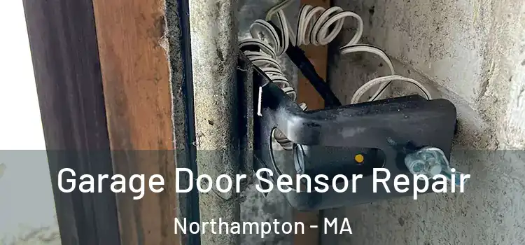 Garage Door Sensor Repair Northampton - MA