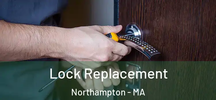 Lock Replacement Northampton - MA