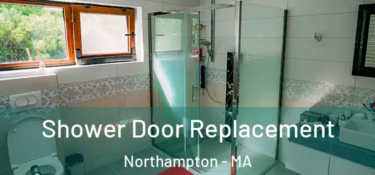 Shower Door Replacement Northampton - MA