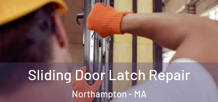 Sliding Door Latch Repair Northampton - MA