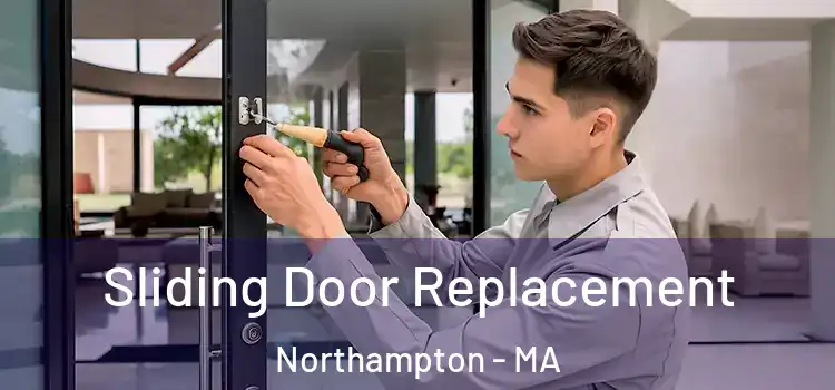Sliding Door Replacement Northampton - MA