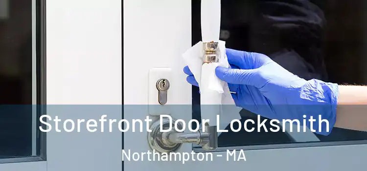 Storefront Door Locksmith Northampton - MA